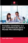 Image for Grandes Cientistas e a sua Contribuicao para o Mundo Microbiologico
