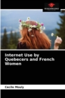 Image for Internet Use by Quebecers and French Women