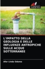 Image for L&#39;Impatto Della Geologia E Delle Influenze Antropiche Sulle Acque Sotterranee