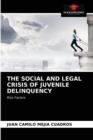 Image for The Social and Legal Crisis of Juvenile Delinquency