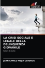 Image for La Crisi Sociale E Legale Della Delinquenza Giovanile