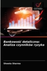 Image for Bankowosc detaliczna : Analiza czynnikow ryzyka