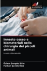 Image for Innesto osseo e biomateriali nella chirurgia dei piccoli animali