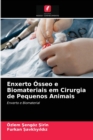 Image for Enxerto Osseo e Biomateriais em Cirurgia de Pequenos Animais