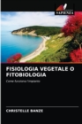 Image for Fisiologia Vegetale O Fitobiologia