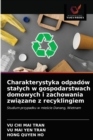 Image for Charakterystyka odpadow stalych w gospodarstwach domowych i zachowania zwiazane z recyklingiem