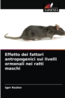 Image for Effetto dei fattori antropogenici sui livelli ormonali nei ratti maschi