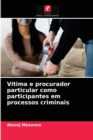Image for Vitima e procurador particular como participantes em processos criminais