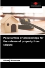 Image for Peculiarities of proceedings for the release of property from seizure