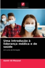 Image for Uma introducao a lideranca medica e de saude