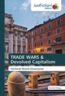 Image for TRADE WARS &amp; Devolved Capitalism