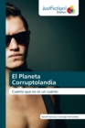 Image for El Planeta Corruptolandia