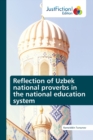 Image for Reflection of Uzbek national proverbs in the national education system