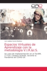 Image for Espacios Virtuales de Aprendizaje con la metodologia V.I.R.&amp;I.S.