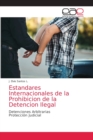 Image for Estandares Internacionales de la Prohibicion de la Detencion Ilegal