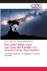 Image for Re(side/lie)ncia en tiempos de Pandemia : Trayectorias Residentes