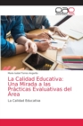 Image for La Calidad Educativa : Una Mirada a las Practicas Evaluativas del Area