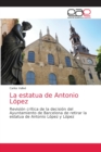 Image for La estatua de Antonio Lopez