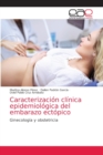 Image for Caracterizacion clinica epidemiologica del embarazo ectopico