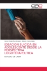 Image for Ideacion Suicida En Adolescente Desde La Perspectiva Logoterapeutica