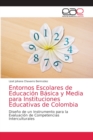 Image for Entornos Escolares de Educacion Basica y Media para Instituciones Educativas de Colombia