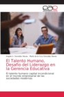 Image for El Talento Humano, Desafio del Liderazgo en la Gerencia Educativa