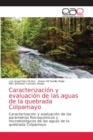 Image for Caracterizacion y evaluacion de las aguas de la quebrada Colpamayo