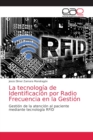 Image for La tecnologia de Identificacion por Radio Frecuencia en la Gestion