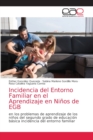 Image for Incidencia del Entorno Familiar en el Aprendizaje en Ninos de EGB