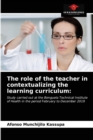 Image for The role of the teacher in contextualizing the learning curriculum