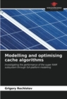 Image for Modelling and optimising cache algorithms