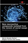 Image for New neuroactive compounds isolated from the venom of social wasps