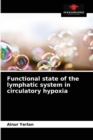 Image for Functional state of the lymphatic system in circulatory hypoxia