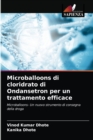 Image for Microballoons di cloridrato di Ondansetron per un trattamento efficace