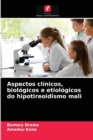 Image for Aspectos clinicos, biologicos e etiologicos do hipotireoidismo mali