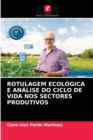Image for Rotulagem Ecologica E Analise Do Ciclo de Vida Nos Sectores Produtivos
