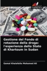 Image for Gestione del Fondo di rotazione della droga : l&#39;esperienza dello Stato di Khartoum in Sudan