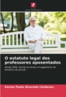 Image for O estatuto legal dos professores aposentados
