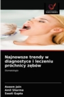 Image for Najnowsze trendy w diagnostyce i leczeniu prochnicy zebow