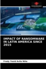Image for Impact of Ransomware in Latin America Since 2015