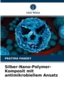 Image for Silber-Nano-Polymer-Komposit mit antimikrobiellem Ansatz