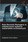 Image for Rola Records Managera w ostatecznym wyborze materialow archiwalnych