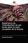 Image for Experience de l&#39;introduction du pin tordu dans le nord europeen de la Russie