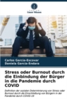 Image for Stress oder Burnout durch die Einbindung der Burger in die Pandemie durch COVID