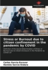 Image for Stress or Burnout due to citizen confinement in the pandemic by COVID