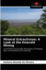 Image for Mineral Extractivism : A Look at the Emerald Mining