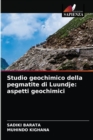 Image for Studio geochimico della pegmatite di Luundje : aspetti geochimici
