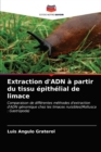 Image for Extraction d&#39;ADN a partir du tissu epithelial de limace