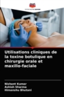 Image for Utilisations cliniques de la toxine botulique en chirurgie orale et maxillo-faciale