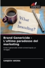 Image for Brand Genericide - L&#39;ultimo paradosso del marketing